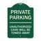 Signmission Private Parking Unauthorized Cars Will Towed Away Heavy-Gauge Aluminum Sign, 24" x 18", G-1824-23260 A-DES-G-1824-23260 - alternate 1